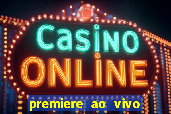 premiere ao vivo em hd